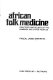 African folk medicine : practices and beliefs of the Bambara and other peoples /