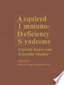 Acquired Immunodeficiency Syndrome : Current Issues and Scientific Studies /