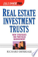 J.K. Lasser pro real estate investment trusts : new strategies for portfolio management /