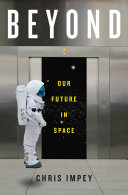 Beyond : our future in space /