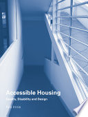 Accessible housing : quality, disability and design /