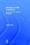 Planning for the unplanned : recovering from crises in megacities /