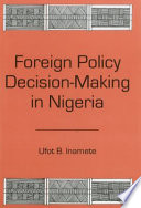 Foreign policy decision-making in Nigeria /