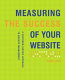 Measuring the success of your website : customer-centric approach to website management.