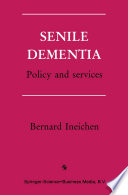 Senile dementia : policy and services /