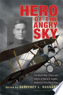 Hero of the angry sky : the World War I diary and letters of David S. Ingalls, America's first naval ace /