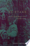 At stake : monsters and the rhetoric of fear in public culture /