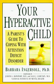 Your hyperactive child : a parent's guide to coping with attention deficit disorder /