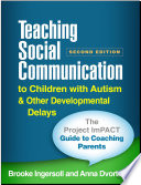 Teaching social communication to children with autism and other developmental delays /