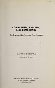 Communism, fascism, and democracy ; the origins and development of three ideologies /
