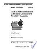 Teacher professionalization and teacher commitment : a multilevel analysis, SASS.