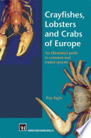 Crayfishes, Lobsters and Crabs of Europe : an Illustrated Guide to common and traded species /