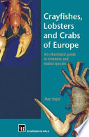 Crayfishes, lobsters, and crabs of Europe : an illustrated guide to common and traded species /