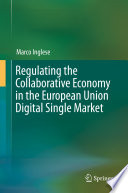 Regulating the Collaborative Economy in the European Union Digital Single Market /