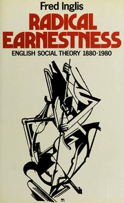 Radical earnestness : English social theory, 1880-1980 /