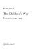 The children's war : evacuation, 1939-1945 /