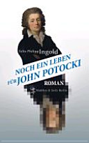 Noch ein Leben für John Potocki : Roman /