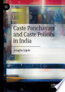 Caste panchayats and caste politics in India /