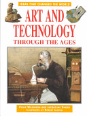 Art and technology through the ages /