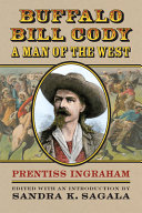Buffalo Bill Cody, a man of the west /