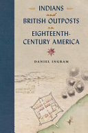 Indians and British outposts in eighteenth-century America /