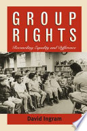 Group rights : reconciling equality and difference /