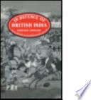 In defence of British India : Great Britain in the Middle East, 1775-1842 /