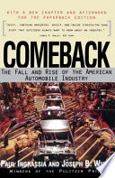 Comeback : the fall and rise of the American automobile industry /