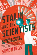 Stalin and the scientists : a history of triumph and tragedy, 1905-1953 /