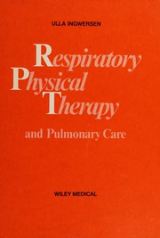 Respiratory physical therapy and pulmonary care /