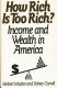 How rich is too rich? : income and wealth in America /