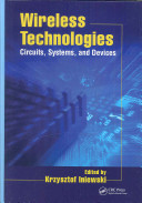 Wireless technologies : circuits, systems, and devices /