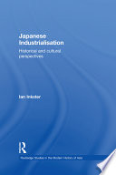 Japanese industrialisation : historical and cultural perspectives /
