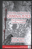 Principles and practice of criminalistics : the profession of forensic science /