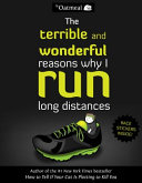 The Terrible and wonderful reasons why I run long distances /