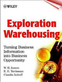 Exploration warehousing : turning business information into business opportunity /