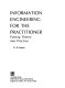 Information engineering for the practitioner : putting theory into practice /