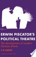 Erwin Piscator's political theatre ; the development of modern German drama /