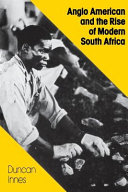 Anglo American and the rise of modern South Africa /