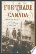 The fur trade in Canada : an introduction to Canadian economic history /