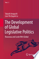 The Development of Global Legislative Politics : Rousseau and Locke Writ Global /