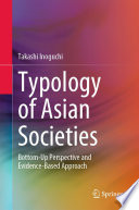 Typology of Asian Societies : Bottom-Up Perspective and Evidence-Based Approach /