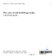 The care of old buildings today : a practical guide /