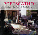 Portscatho : portrait of a Cornish art colony /