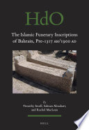 The Islamic Funerary Inscriptions of Bahrain Pre-1317 AH/1900 AD /