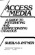 Access to media : a guide to integrating and computerizing catalogs /