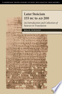 Later Stoicism. 155 BC to AD 200 : an introduction and collection of sources in translation /