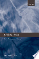 Reading Seneca : Stoic philosophy at Rome /