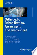 Orthopedic rehabilitation, assessment, and enablement /