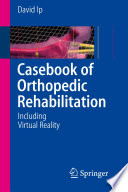 Casebook of orthopedic rehabilitation : including virtual reality /